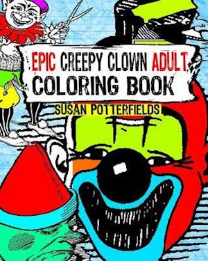 Epic Creepy Clown Adult Coloring Book