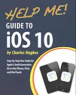 Help Me! Guide to IOS 10