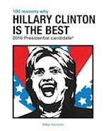 100 Reasons Why Hillary Clinton Is the Best 2016 Presidential Candidate