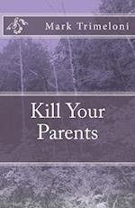 Kill Your Parents