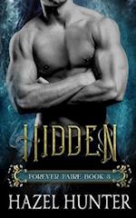 Hidden (Book Three of the Forever Faire Series): A Fae Fantasy Romance Novel 