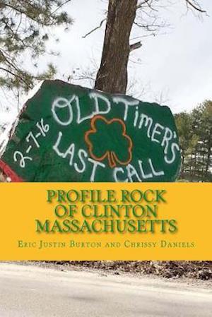 Profile Rock of Clinton Massachusetts