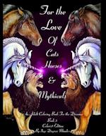 For the Love of Cats, Horses and Mythicals Book 3 Ce