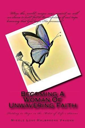 Becoming a Woman of Unwavering Faith
