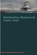 Battleship Bismarck 1936-1941