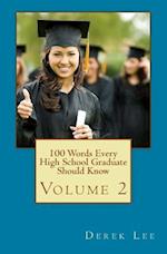 100 Words Every High School Graduate Should Know Volume 2