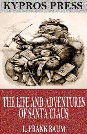 Life and Adventures of Santa Claus