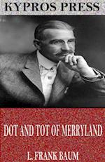 Dot and Tot of Merryland