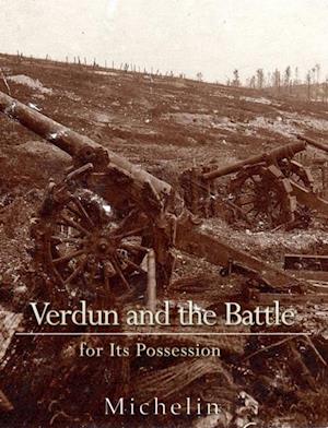 Verdun and the Battle for its Possession