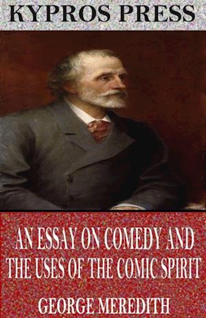 Essay on Comedy and the Uses of the Comic Spirit