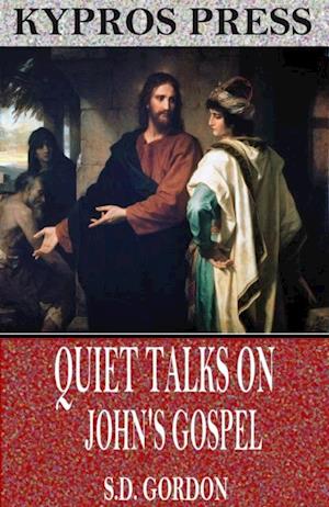 Quiet Talks on John's Gospel