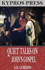 Quiet Talks on John's Gospel