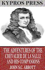 Adventures of the Chevalier De La Salle and His Companions