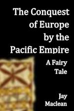 Conquest of Europe by the Pacific Empire