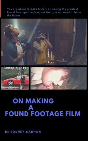 On Making A Found Footage Film