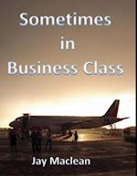 Sometimes in Business Class