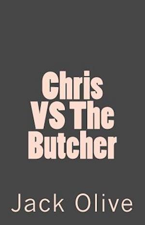 Chris Vs the Butcher