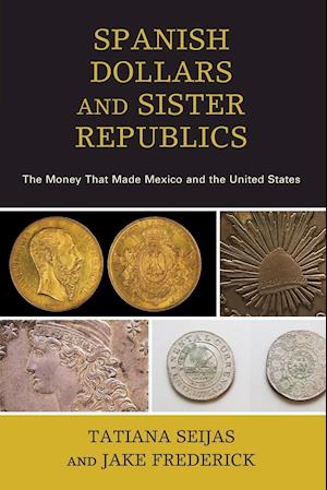 Spanish Dollars and Sister Republics