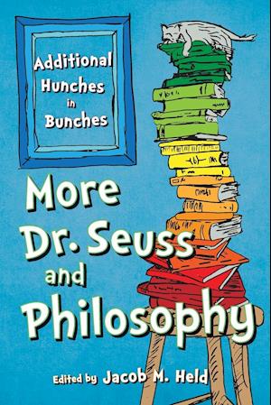 More Dr. Seuss and Philosophy