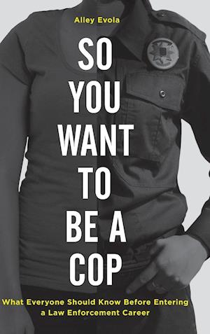 So You Want to Be a Cop