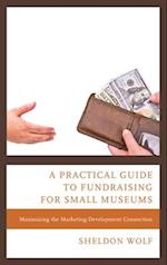 Practical Guide to Fundraising for Small Museums
