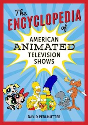 Encyclopedia of American Animated Television Shows