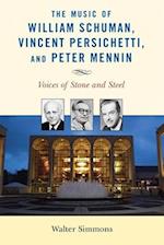 Music of William Schuman, Vincent Persichetti, and Peter Mennin
