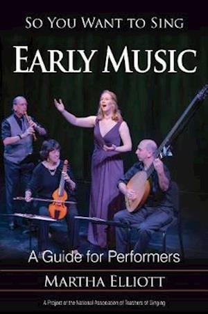 So You Want to Sing Early Music