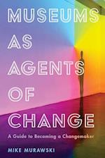 Museums as Agents of Change
