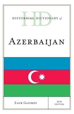 Historical Dictionary of Azerbaijan