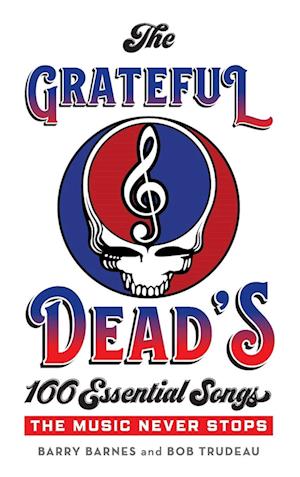 The Grateful Dead's 100 Essential Songs