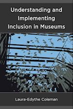 Understanding and Implementing Inclusion in Museums