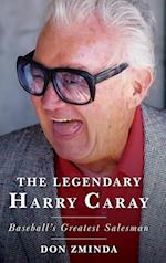 The Legendary Harry Caray
