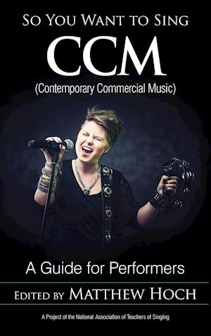 So You Want to Sing CCM (Contemporary Commercial Music)