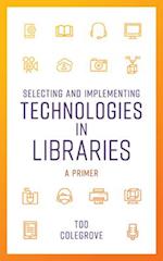 Selecting and Implementing Technologies in Libraries