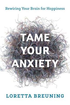 Tame Your Anxiety