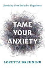 Tame Your Anxiety