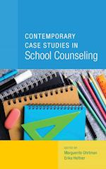 Contemporary Case Studies in School Counseling
