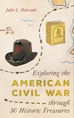 Exploring the American Civil War through 50 Historic Treasures