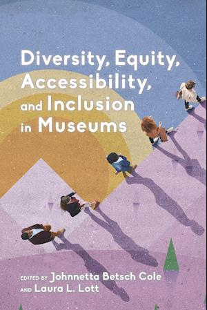 Diversity, Equity, Accessibility, and Inclusion in Museums