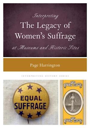 Interpreting the Legacy of Women's Suffrage at Museums and Historic Sites