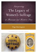 Interpreting the Legacy of Women's Suffrage at Museums and Historic Sites