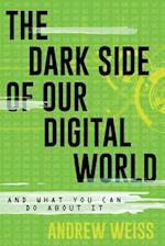 Dark Side of Our Digital World