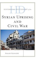 Historical Dictionary of the Syrian Uprising and Civil War