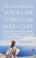 Transforming Your Life through Self-Care