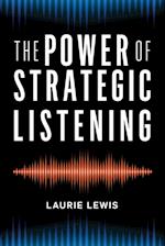 The Power of Strategic Listening