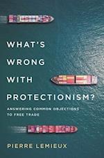 What's Wrong with Protectionism