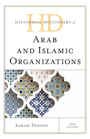 Historical Dictionary of Arab and Islamic Organizations