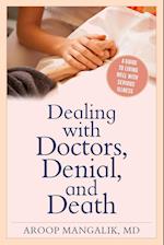 Dealing with Doctors, Denial, and Death