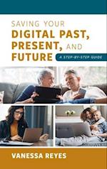 Saving Your Digital Past, Present, and Future